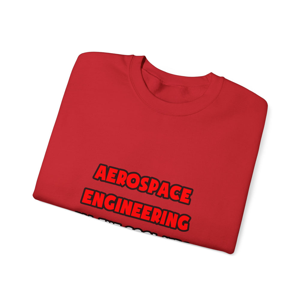 Funny Aerospace Engineer Shirts and Gifts - Unisex Heavy Blend™ Crewneck Sweatshirt