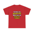 Everyday's An Adventure .. Athletic Trainer - Unisex Heavy Cotton Tee