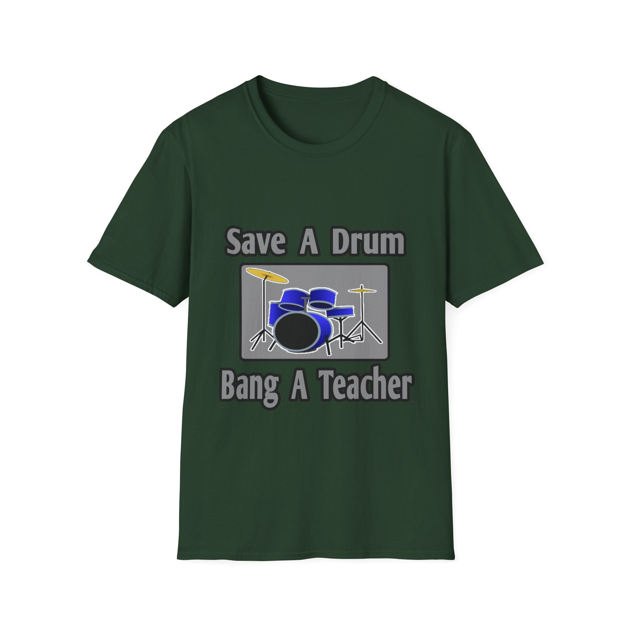 Save a Drum...Bang a Teacher - Unisex Softstyle T-Shirt