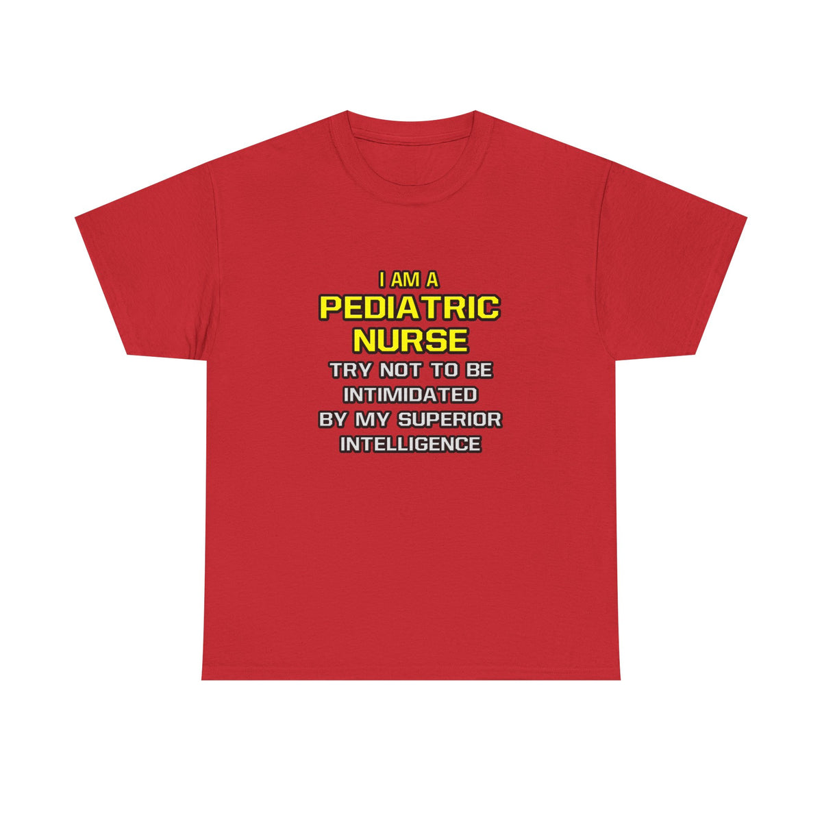 Pediatric Nurse...Superior Intelligence - Unisex Heavy Cotton Tee