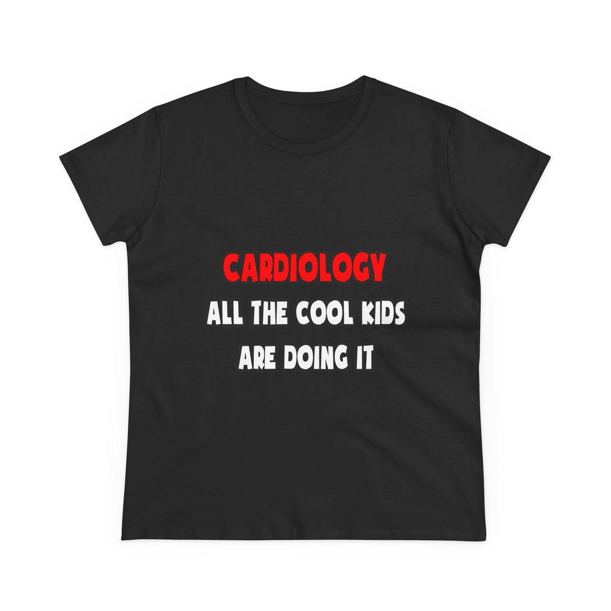 Funny Cardiologist Shirts and Gifts - Women's Midweight Cotton Tee