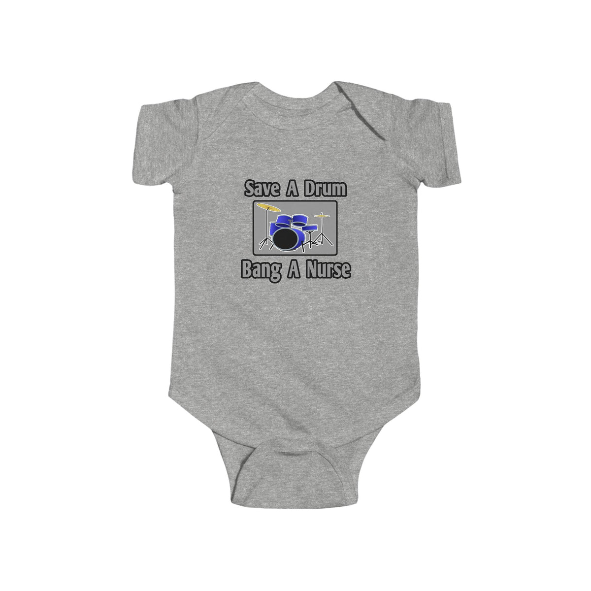 Save a Drum...Bang a Nurse - Infant Fine Jersey Bodysuit