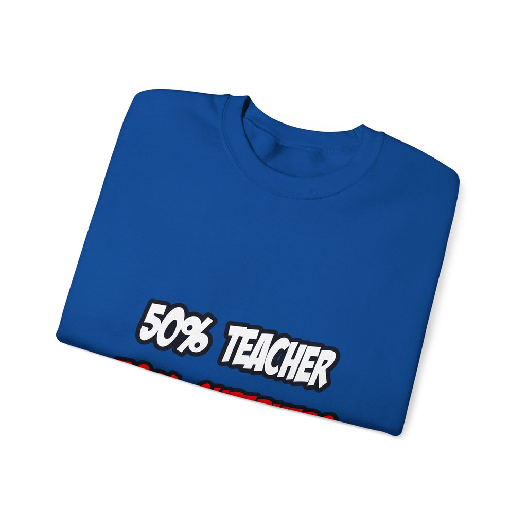 Half Teacher...Half Superhero - Unisex Heavy Blend™ Crewneck Sweatshirt