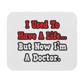 I Used to Have a Life...Doctor - Mouse Pad (Rectangle)