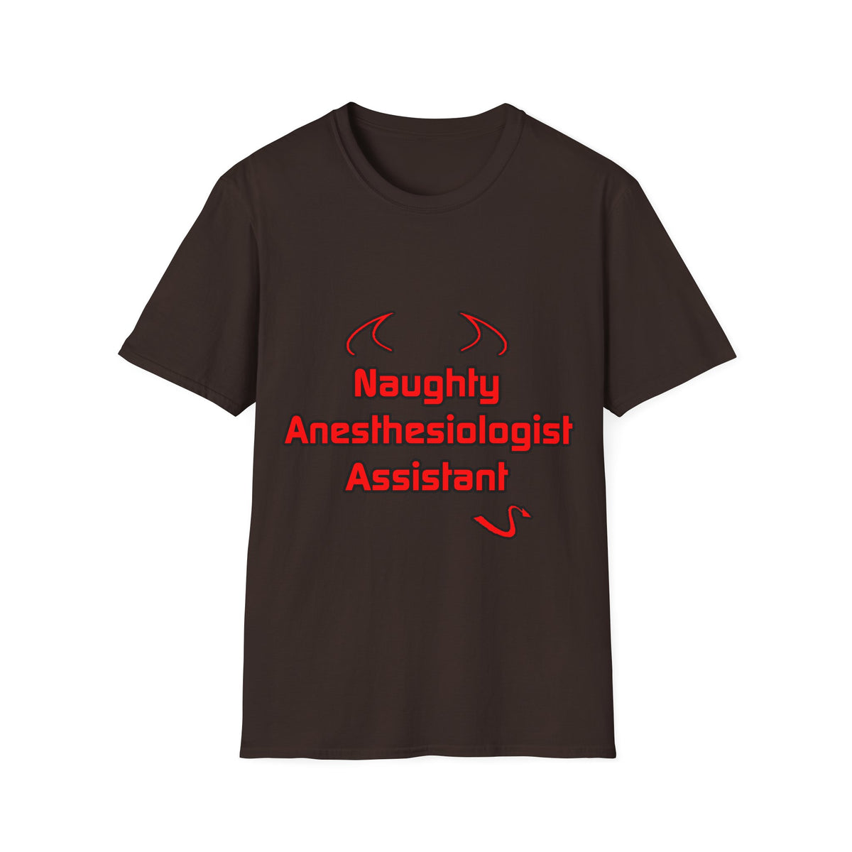 Naughty Anesthesiologist Assistant - Unisex Softstyle T-Shirt