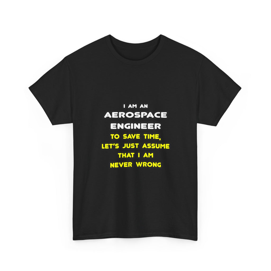 Funny Aerospace Engineer T Shirts and Gifts - Unisex Heavy Cotton Tee