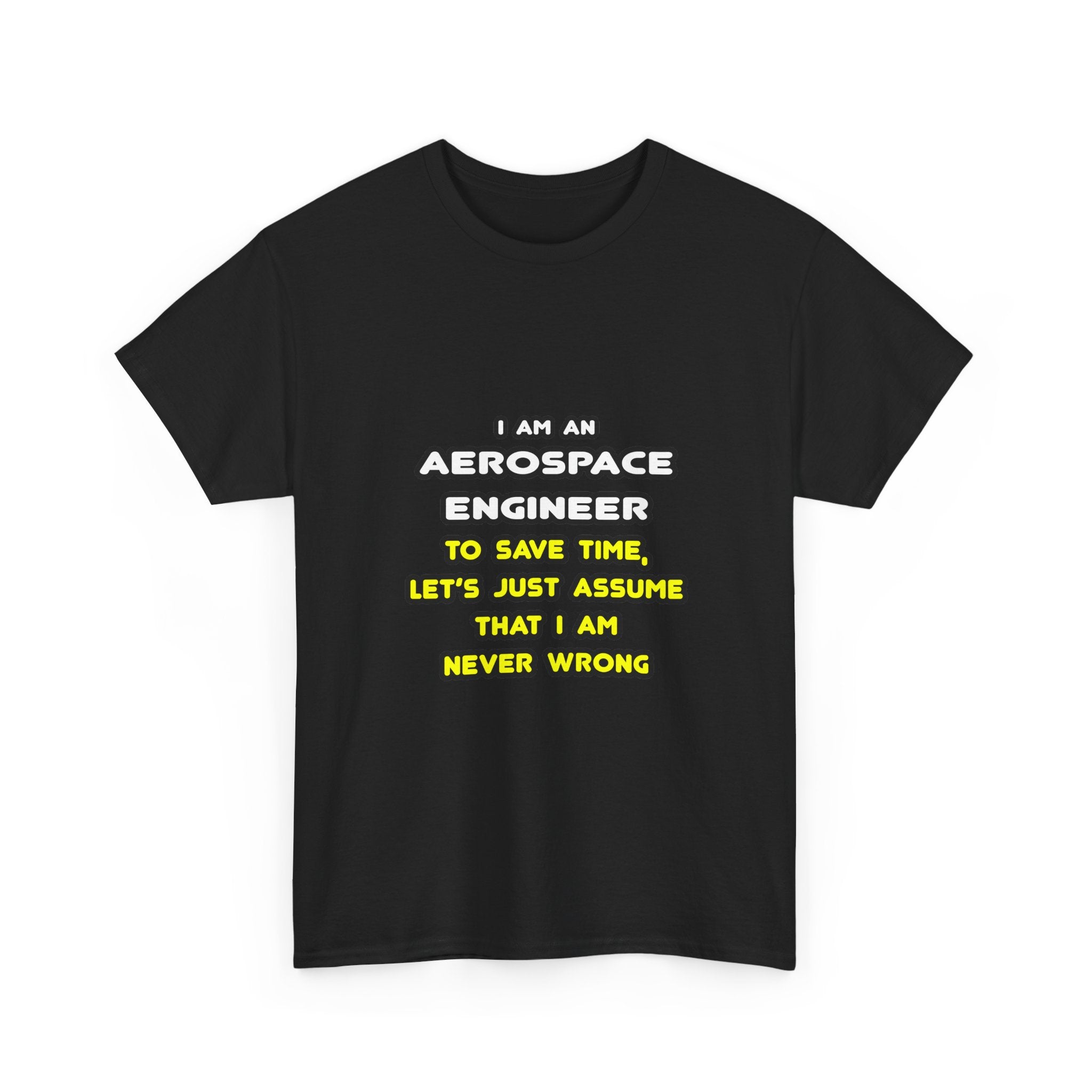 Funny Aerospace Engineer T Shirts and Gifts - Unisex Heavy Cotton Tee