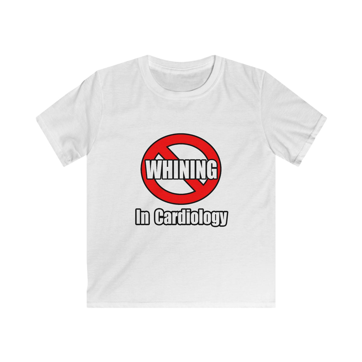 No Whining In Cardiology - Kids Softstyle Tee