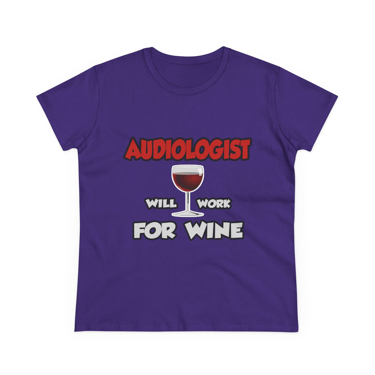 Audiologist ... Will Work For Wine - Women's Midweight Cotton Tee