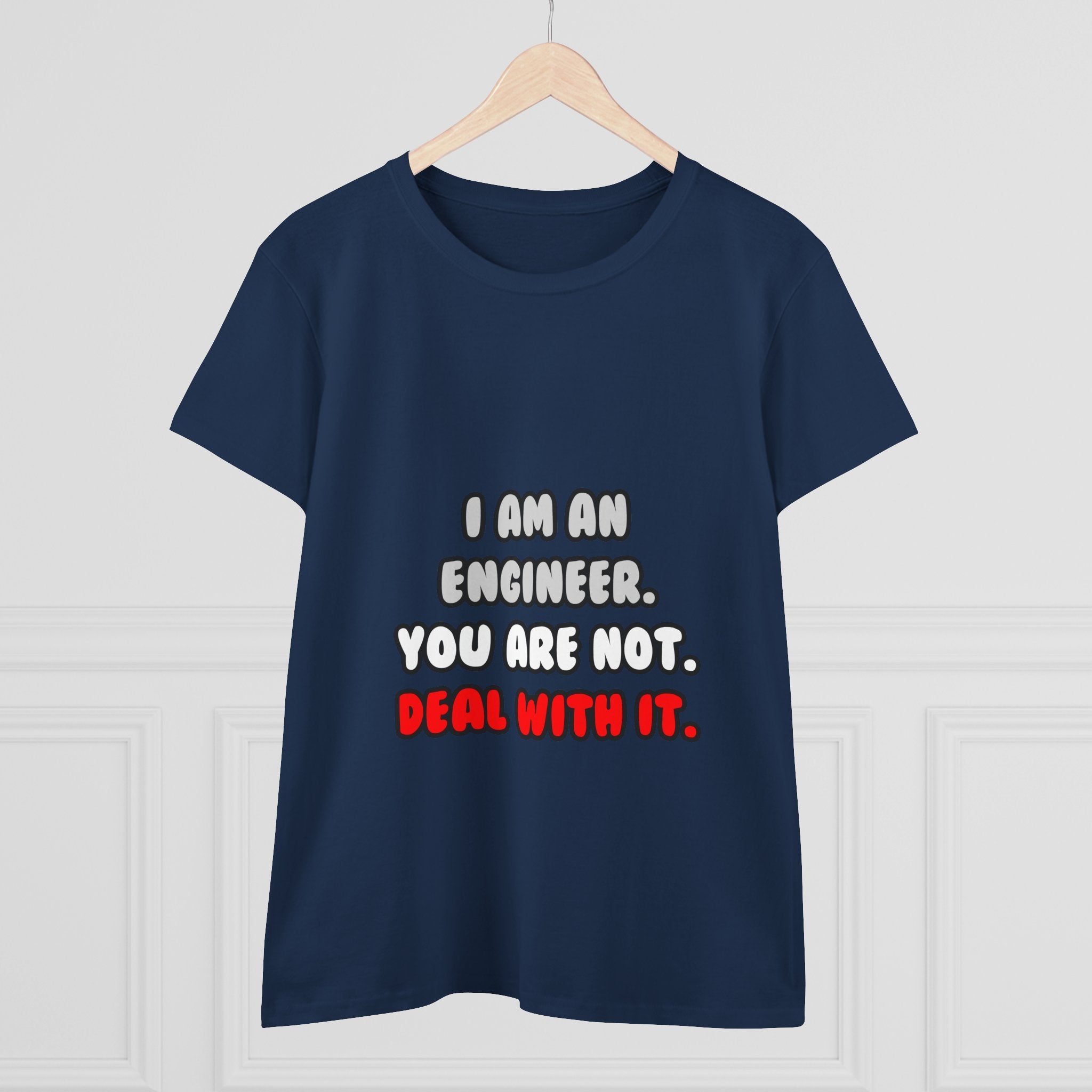 Deal With It ... Funny Engineer - Women's Midweight Cotton Tee