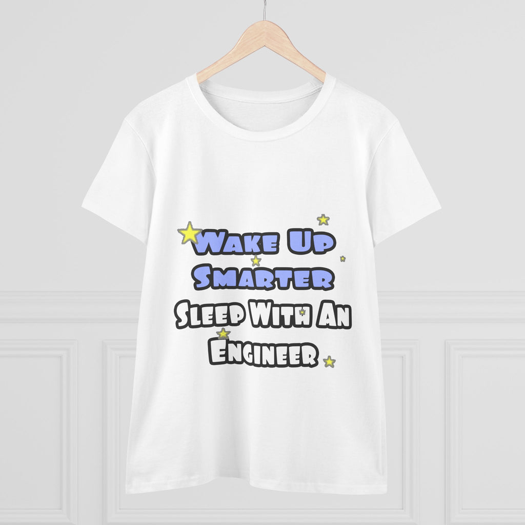Wake Up Smarter...Sleep With an Engineer - Women's Midweight Cotton Tee