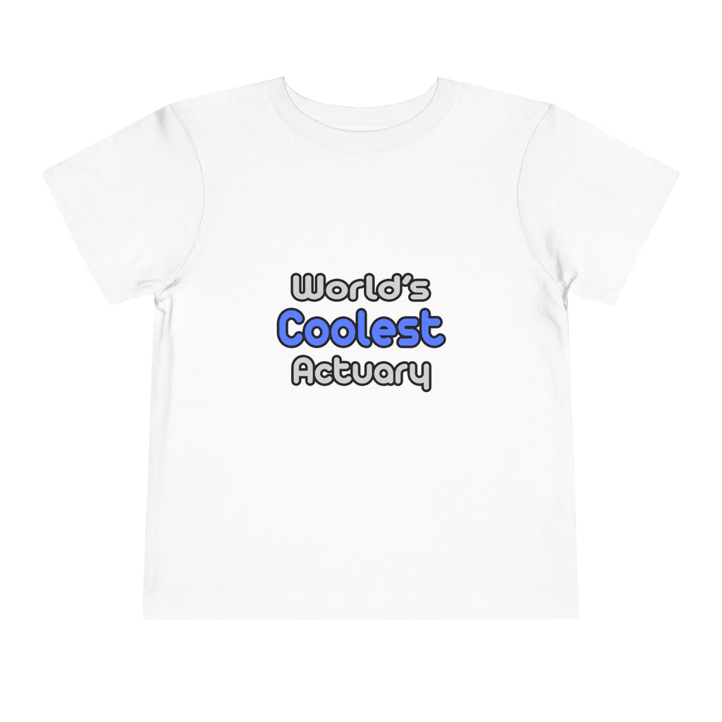 World's Coolest Actuary - Toddler Short Sleeve Tee