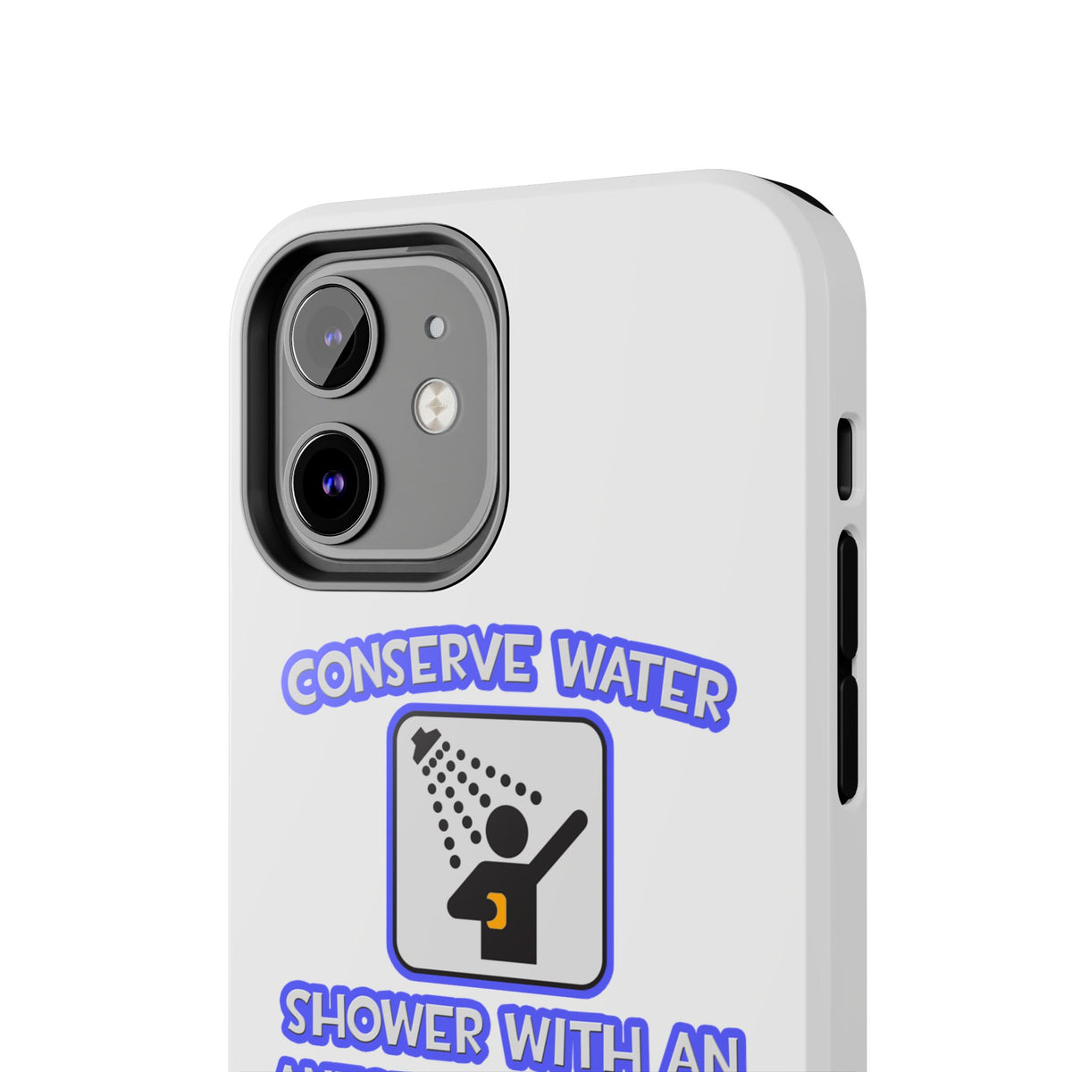Conserve Water .. Shower With Anesthesiologist Asst - Tough Phone Cases