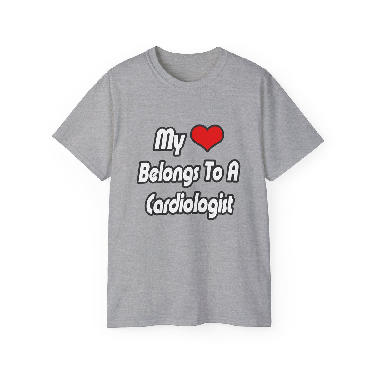 My Heart Belongs To A Cardiologist - Unisex Ultra Cotton Tee