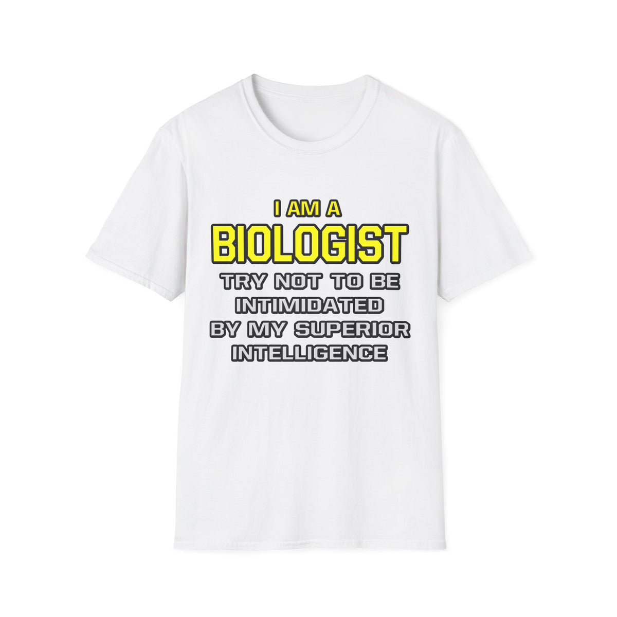 Biologist...Superior Intelligence - Unisex Softstyle T-Shirt