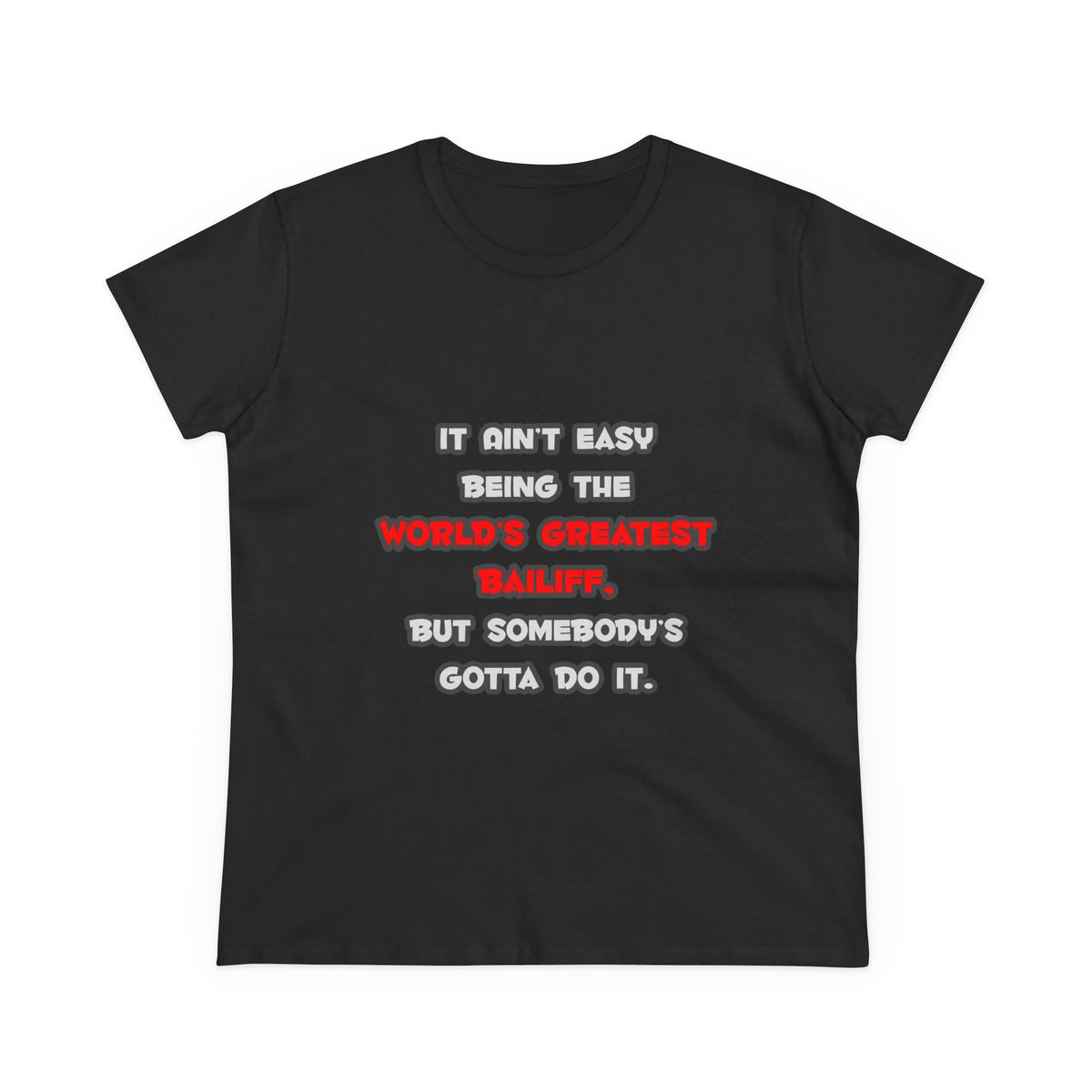 World's Greatest Bailiff Joke - Women's Midweight Cotton Tee
