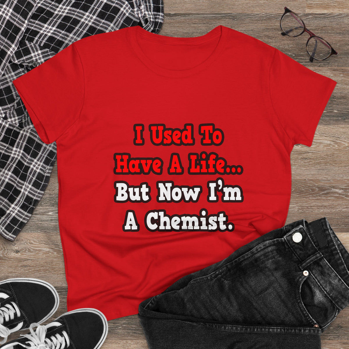 I Used to Have a Life...Chemist - Women's Midweight Cotton Tee