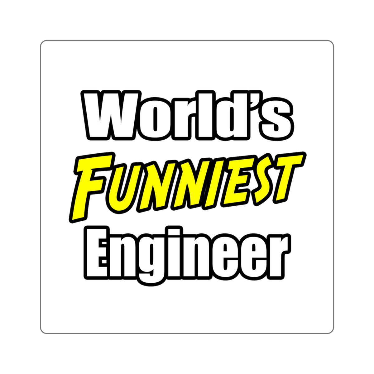 World's Funniest Engineer - Square Stickers
