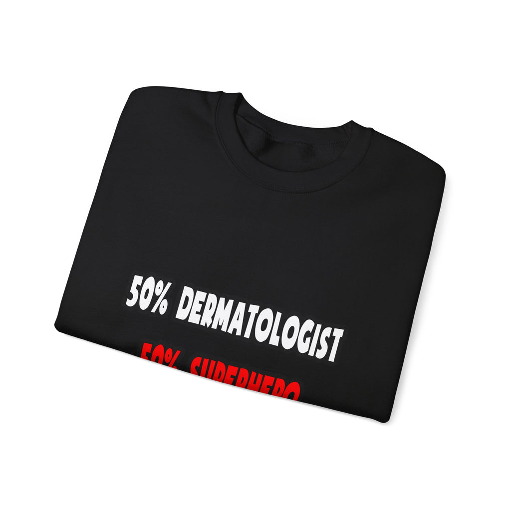 Half Dermatologist ... Half Superhero - Unisex Heavy Blend™ Crewneck Sweatshirt