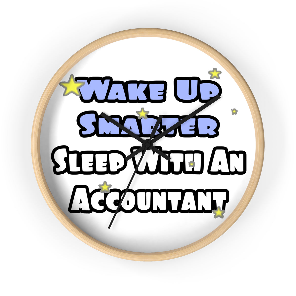 Wake Up Smarter...Sleep With an Accountant - Wall Clock