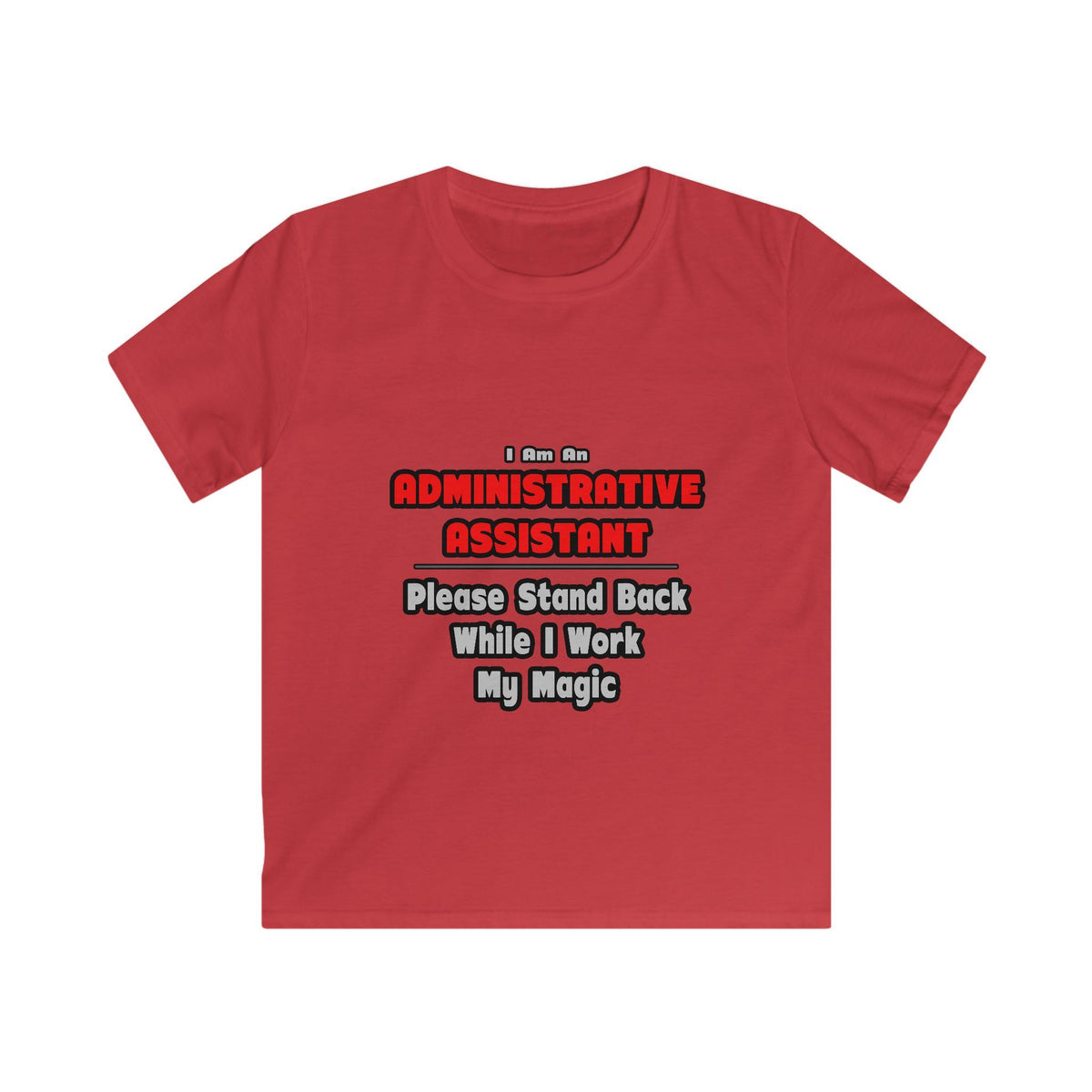 Administrative Assistant...Work My Magic - Kids Softstyle Tee