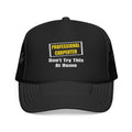 Professional Carpenter...Don't Try This At Home - Foam Trucker Hat