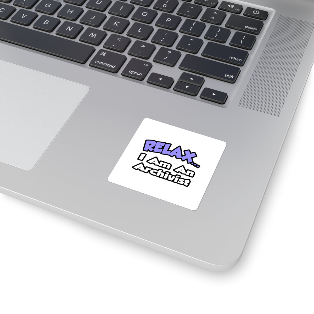 Relax ... I Am An Archivist - Square Stickers