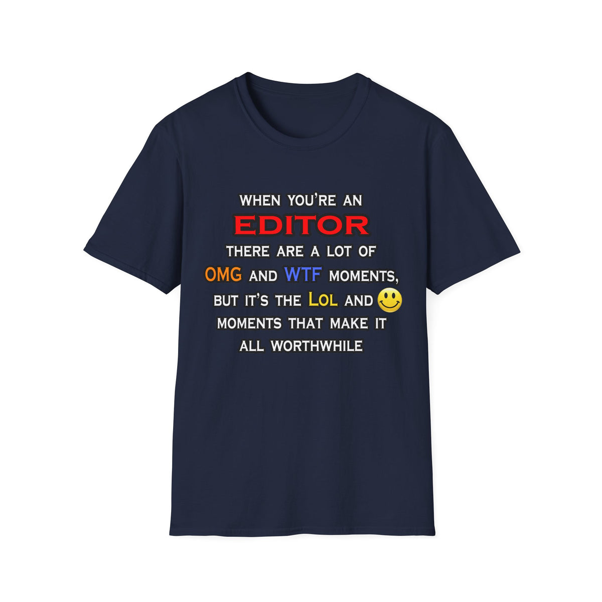 Editor ... OMG WTF LOL - Unisex Softstyle T-Shirt
