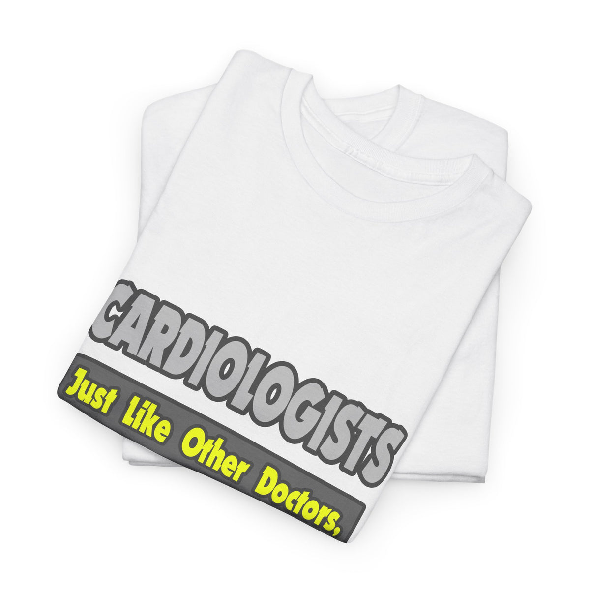 Cardiologists...Smarter - Unisex Heavy Cotton Tee