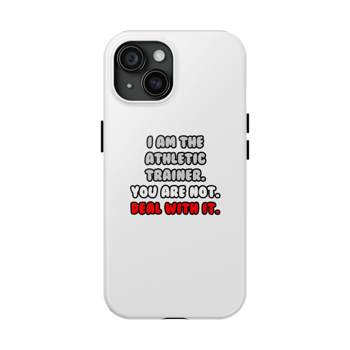 Deal With It ... Funny Athletic Trainer - Tough Phone Cases