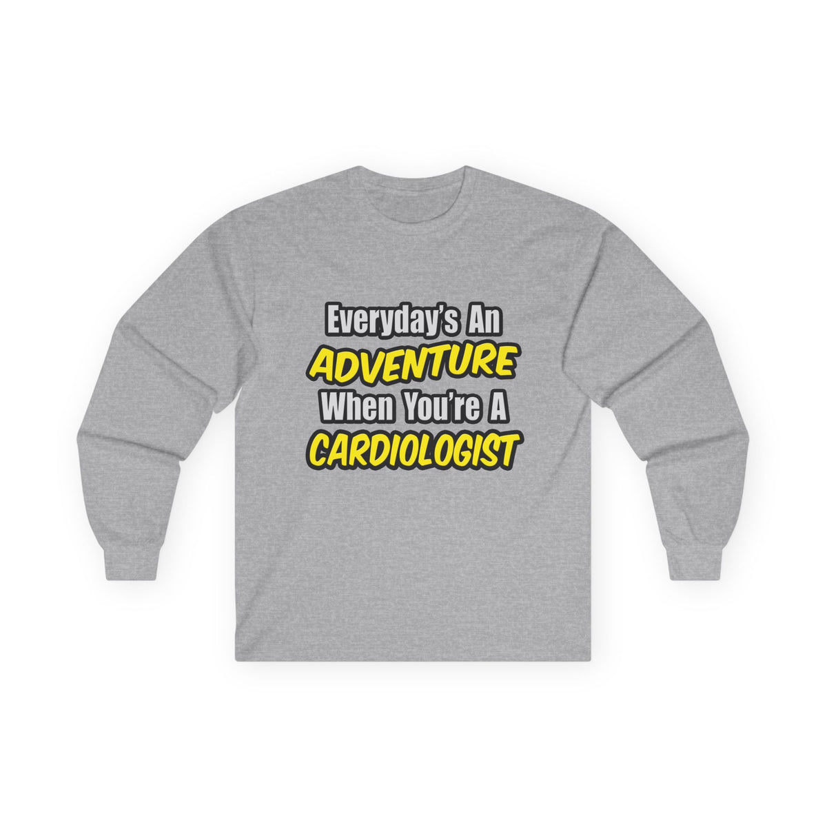 Everyday's An Adventure...Cardiologist - Unisex Ultra Cotton Long Sleeve Tee
