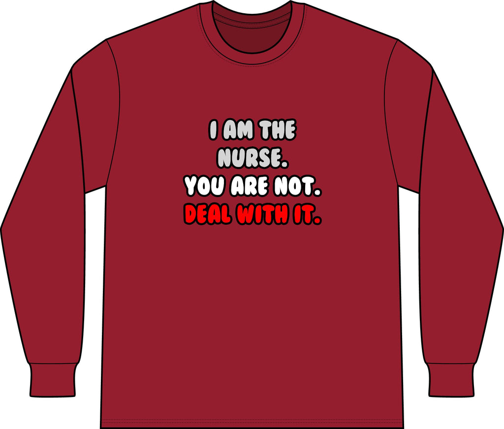 Deal With It ... Funny Nurse - Unisex Long Sleeve T-Shirt