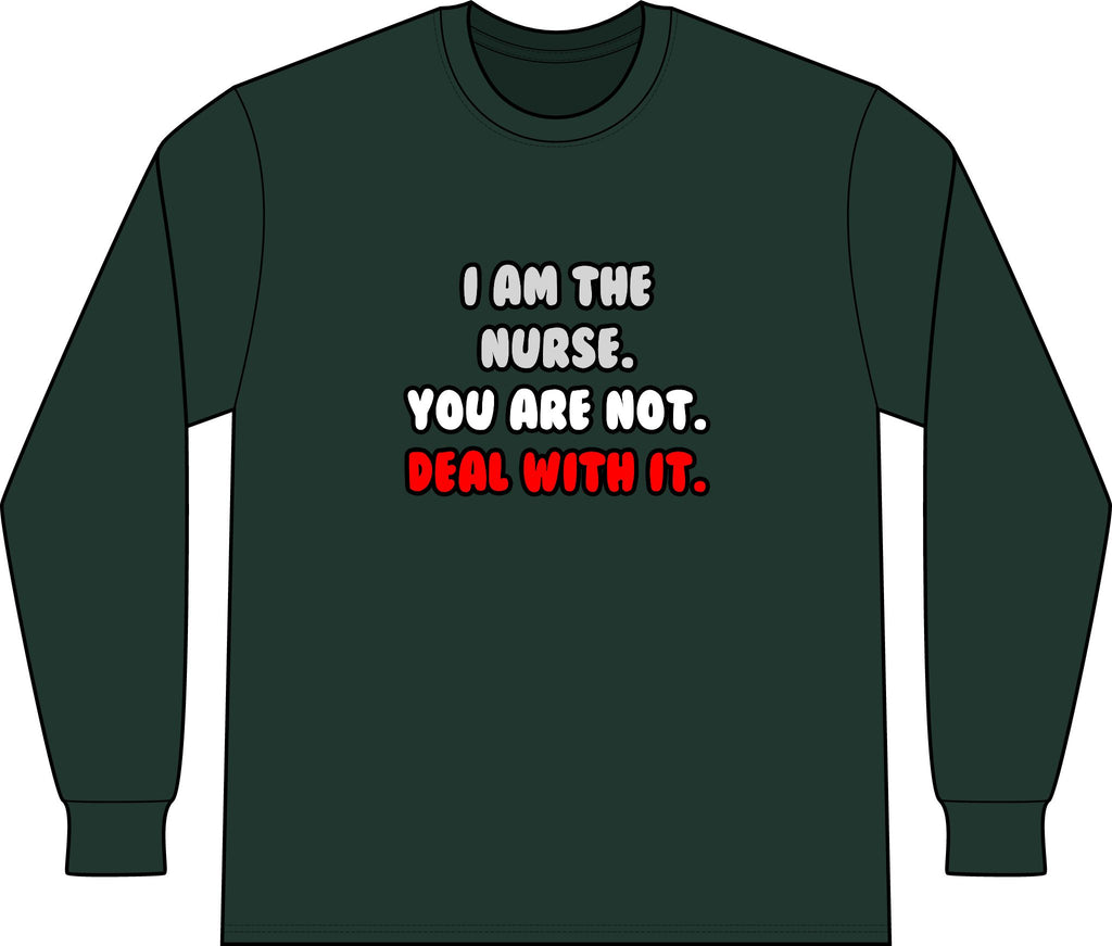 Deal With It ... Funny Nurse - Unisex Long Sleeve T-Shirt
