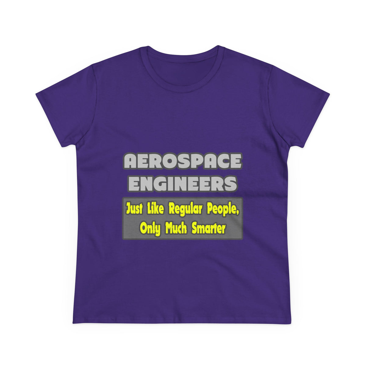 Aerospace Engineers...Smarter - Women's Midweight Cotton Tee