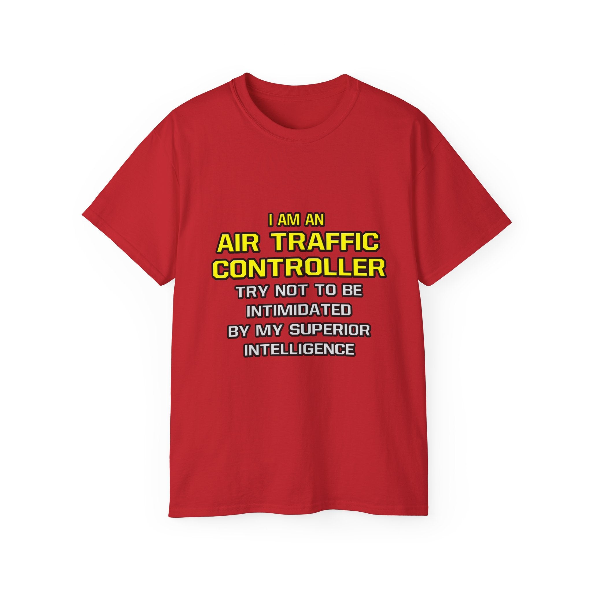 Air Traffic Controller...Superior Intelligence - Unisex Ultra Cotton Tee