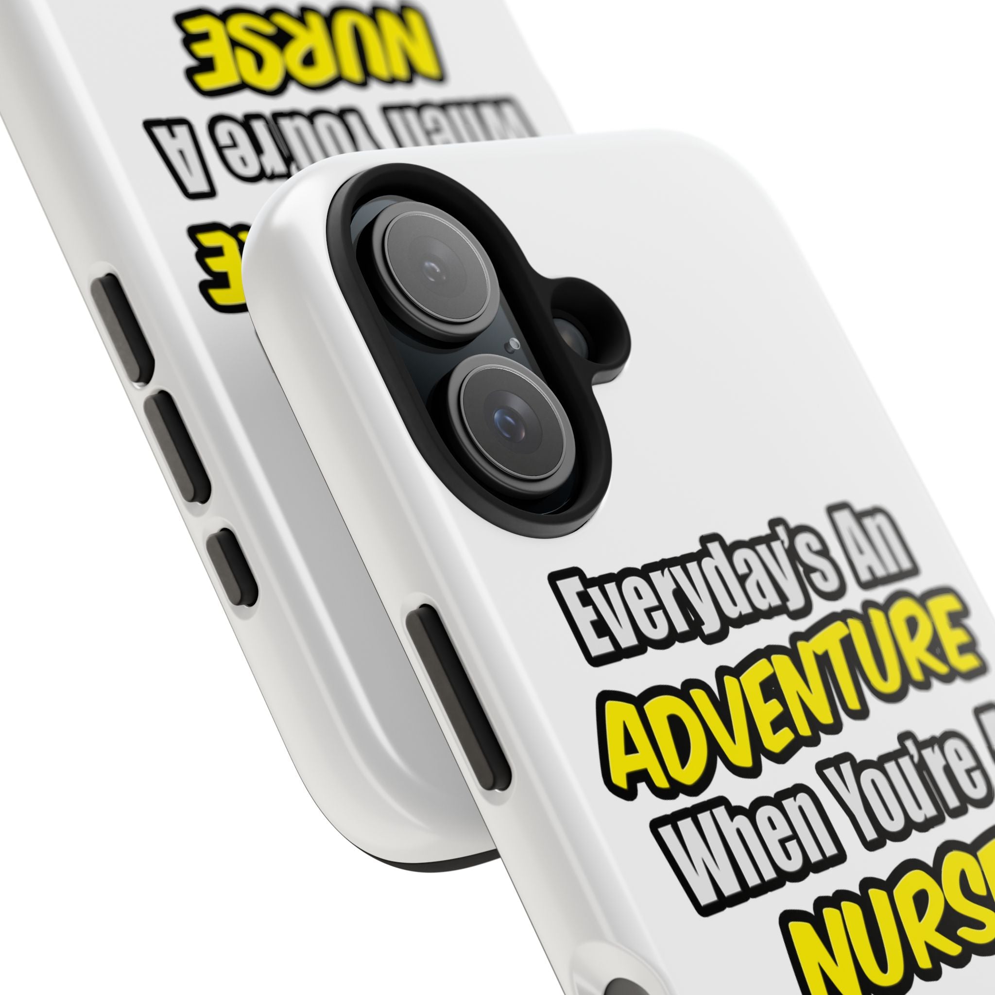 Nurse Phone Case – "Everyday's An Adventure When You're A Nurse" Tough Protective Cover
