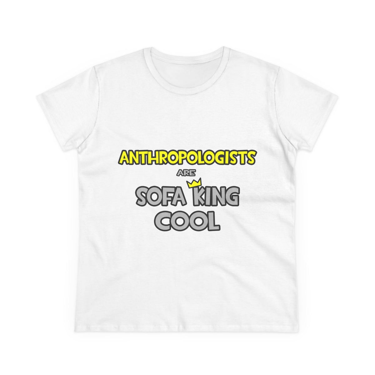 Anthropologists Are Sofa King Cool - Women's Midweight Cotton Tee