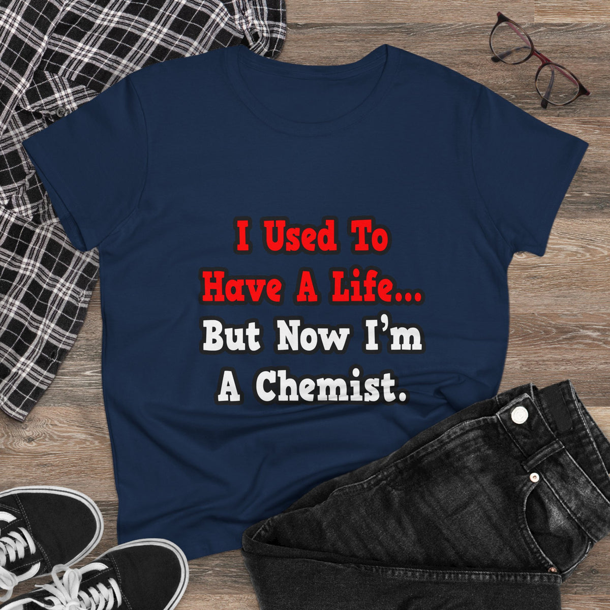 I Used to Have a Life...Chemist - Women's Midweight Cotton Tee