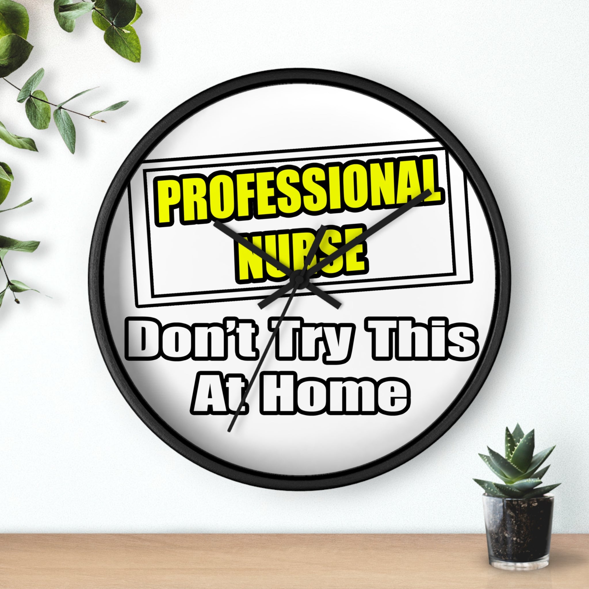 Professional Nurse...Don't Try This At Home - Wall Clock
