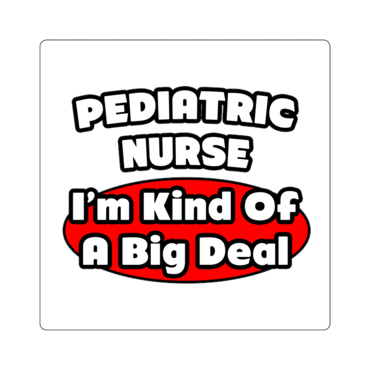 Pediatric Nurse...Big Deal - Square Stickers
