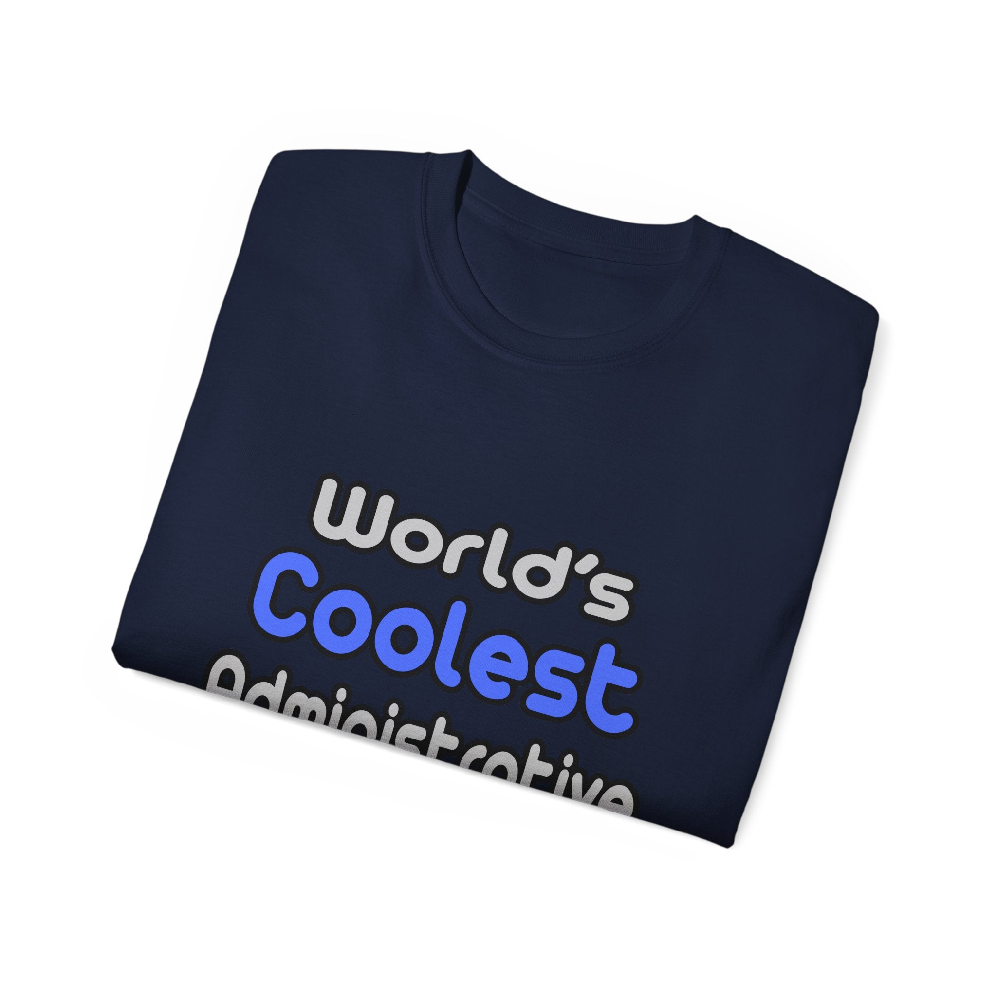 World's Coolest Administrative Assistant - Unisex Ultra Cotton Tee