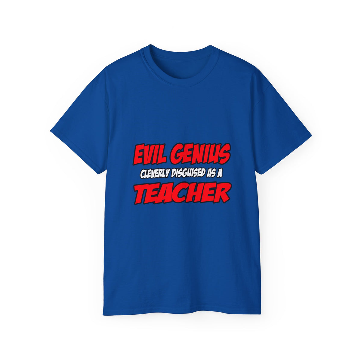 Evil Genius...Teacher - Unisex Ultra Cotton Tee