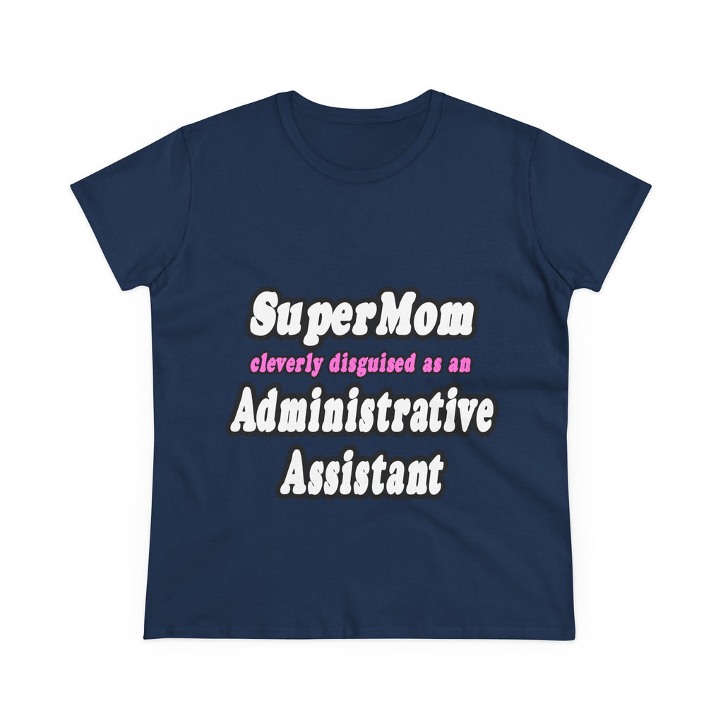 SuperMom...Administrative Assistant - Women's Midweight Cotton Tee