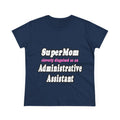 SuperMom...Administrative Assistant - Women's Midweight Cotton Tee