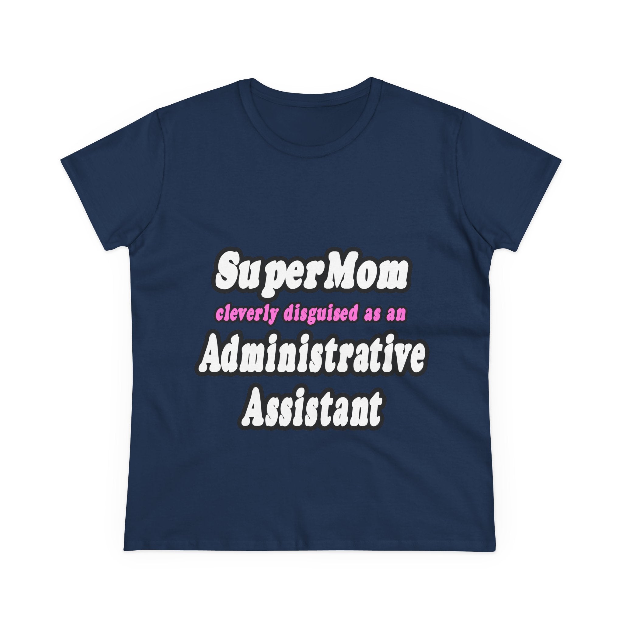 SuperMom...Administrative Assistant - Women's Midweight Cotton Tee