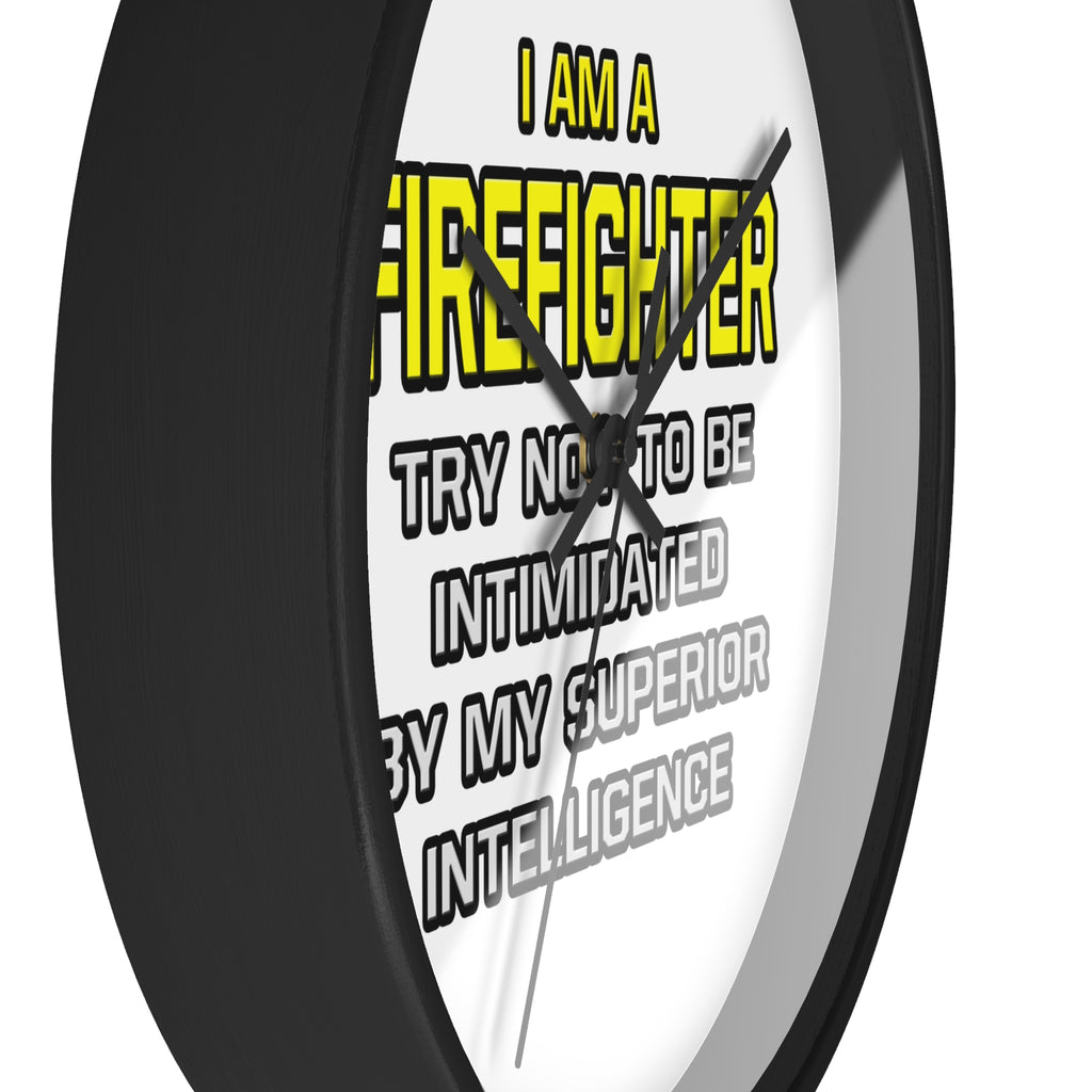 Firefighter...Superior Intelligence - Wall Clock