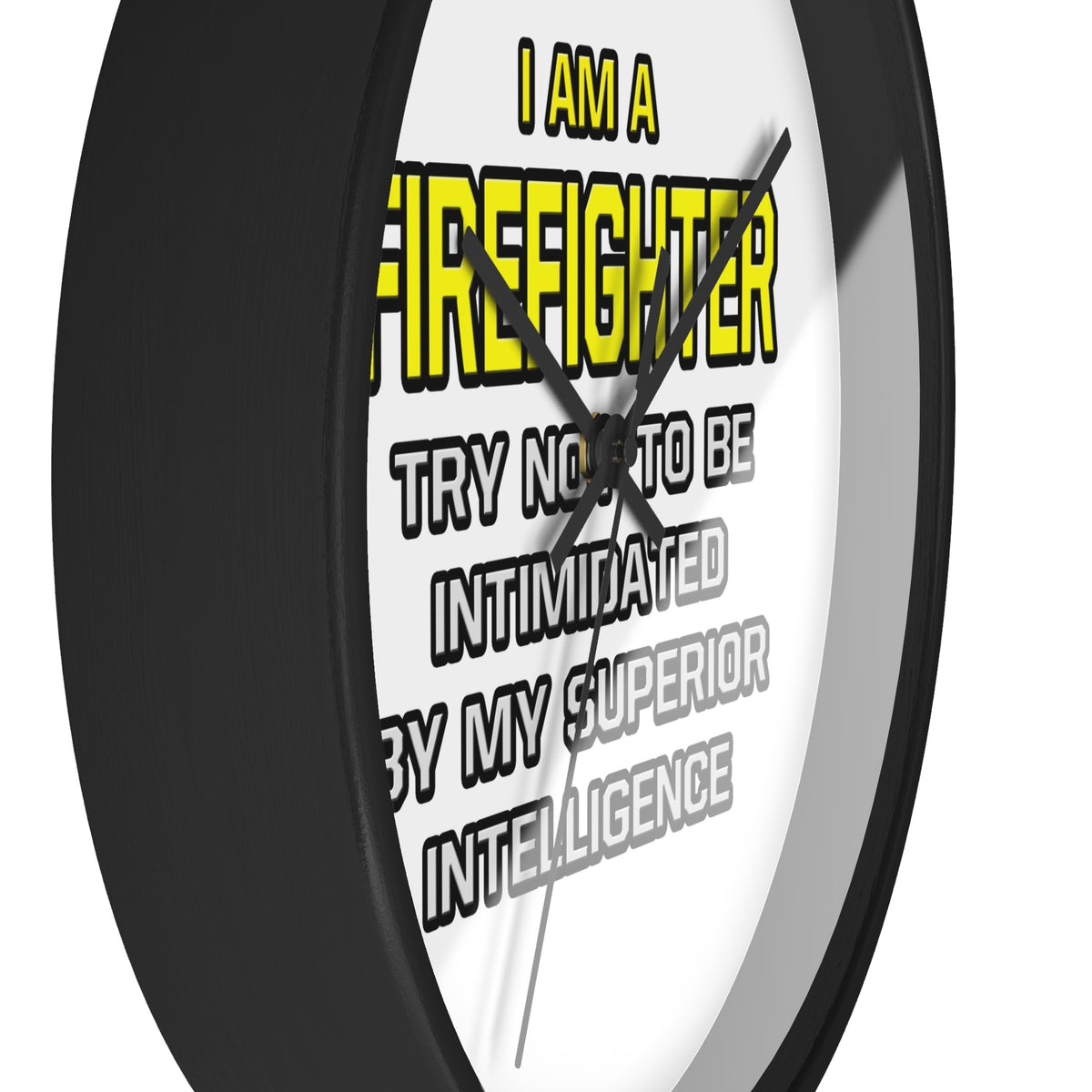 Firefighter...Superior Intelligence - Wall Clock
