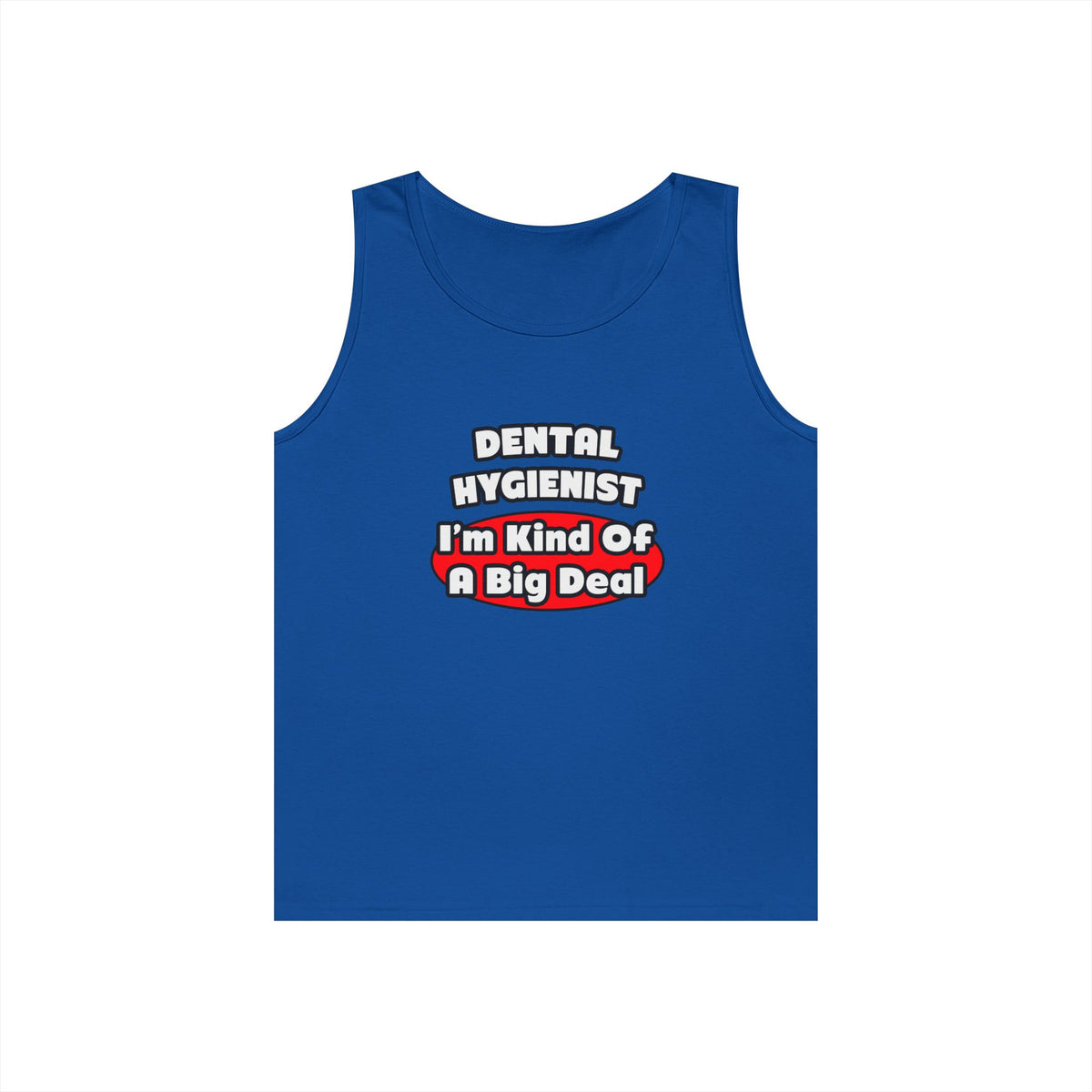 Dental Hygienist...Big Deal - Unisex Heavy Cotton Tank Top