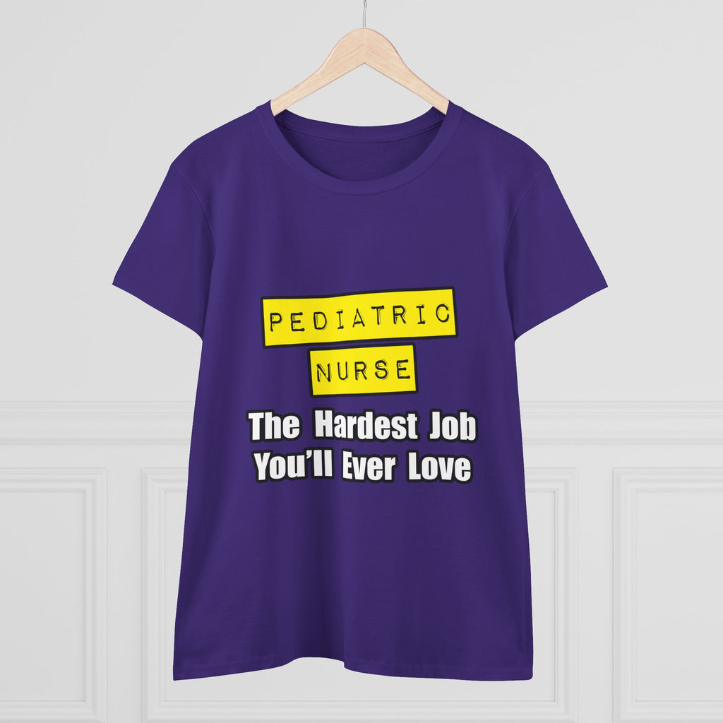 Pediatric Nurse...Hardest Job You'll Ever Love - Women's Midweight Cotton Tee