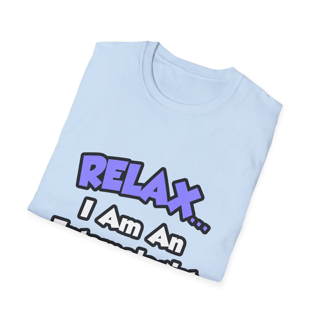 Relax ... I Am An Entomologist - Unisex Softstyle T-Shirt